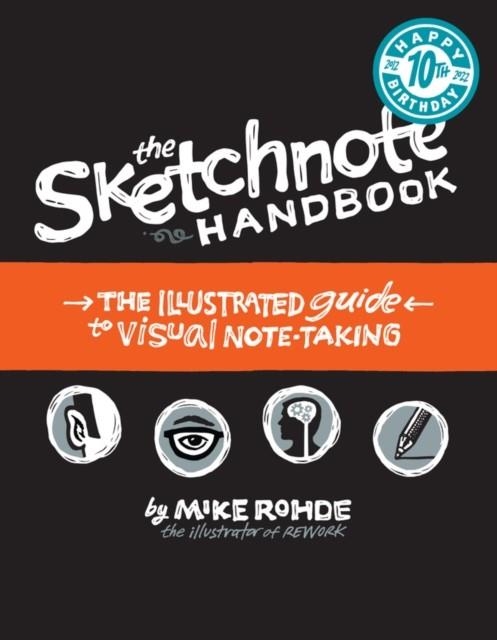 SKETCHNOTE HANDBOOK, THE : THE ILLUSTRATED GUIDE TO VISUAL NOTE TAKING | 9780321857897 | MIKE RHODE