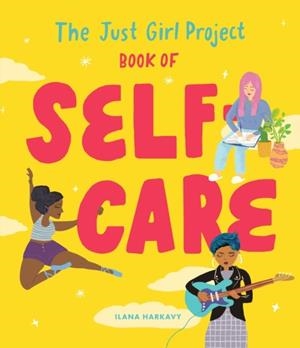 THE JUST GIRL PROJECT BOOK OF SELF-CARE | 9781632173959 | ILANA HARKAVY