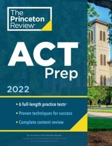 PRINCETON REVIEW ACT PREP 2022 | 9780525571582 | THE PRINCETON REVIEW