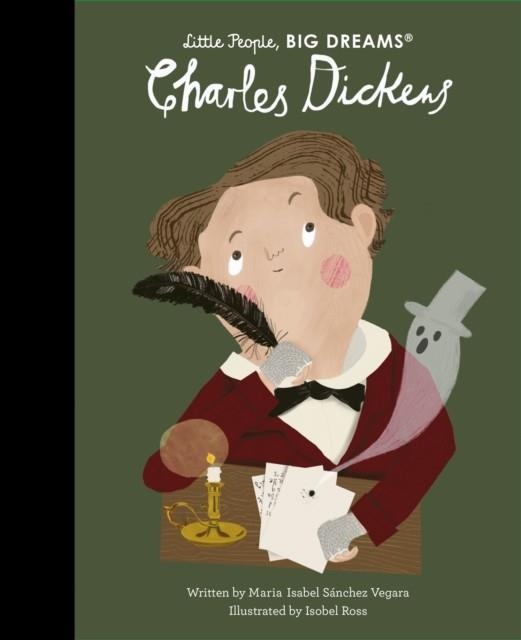 LITTLE PEOPLE, BIG DREAMS 70: CHARLES DICKENS | 9780711258945 | MARIA ISABEL SANCHEZ VEGARA