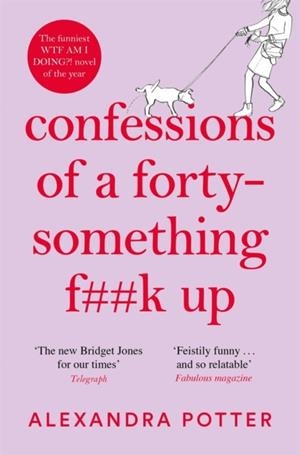 CONFESSIONS OF A FORTY-SOMETHING F**K UP | 9781529022803 | ALEXANDRA POTTER