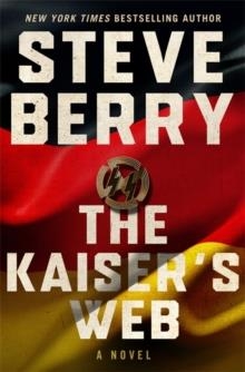 THE KAISER’S WEB | 9781529377118 | STEVE BERRY