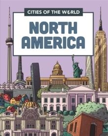 CITIES OF THE WORLD: CITIES OF NORTH AMERICA | 9781445168937 | LIZ GOGERLY