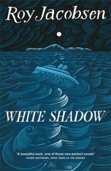 WHITE SHADOW | 9780857058126 | ROY JACOBSEN