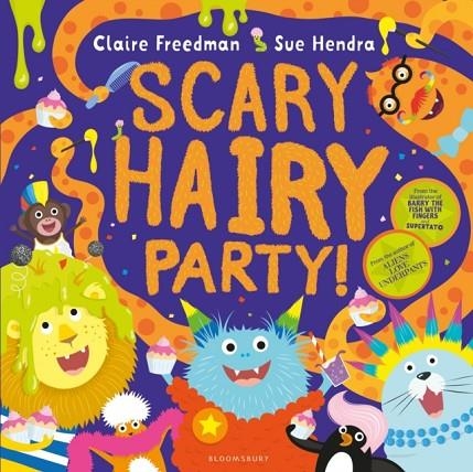 SCARY HAIRY PARTY | 9781408867174 | CLAIRE FREEDMAN 