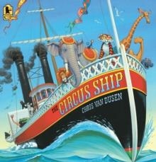 THE CIRCUS SHIP | 9780763655921 | CHRIS VAN DUSEN