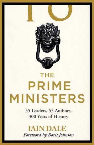 THE PRIME MINISTERS | 9781529312140 | IAIN DALE