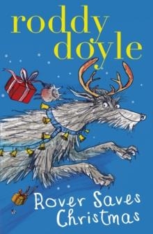 ROVER SAVES CHRISTMAS | 9781407139739 | RODDY DOYLE