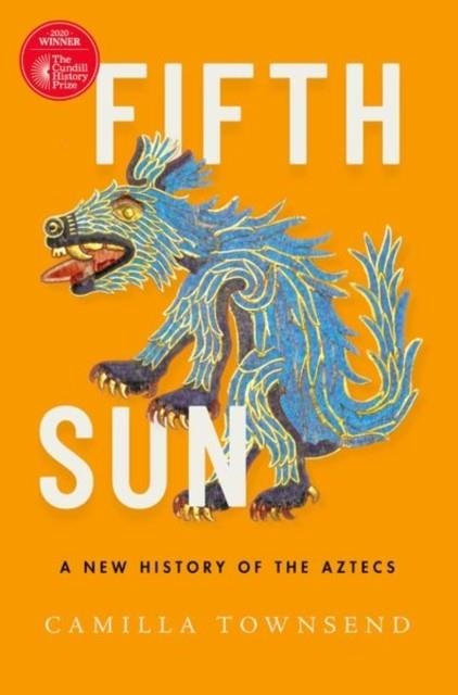 FIFTH SUN: A NEW HISTORY OF THE AZTECS | 9780197577660 | CAMILLA TOWNSED