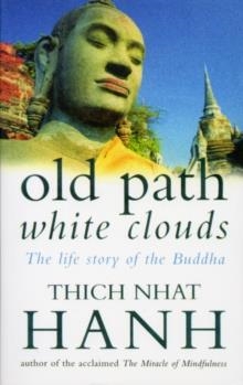 OLD PATH WHITE CLOUDS | 9780712654173 | THICH NHAT HANH 