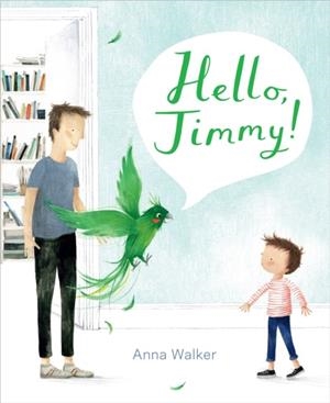 HELLO, JIMMY! | 9780358193586 | ANNA WALKER