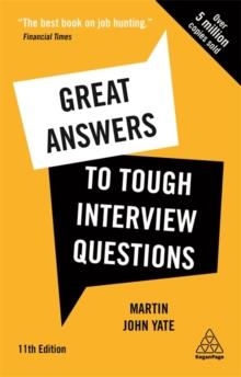 GREAT ANSWERS TO TOUGH INTERVIEW QUESTIONS : YOUR COMPREHENSIVE JOB SEARCH GUIDE WITH OVER 200 PRACTICE INTERVIEW QUESTIONS | 9781789666915 | MARTIN JOHN YATE