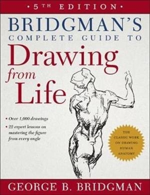 BRIDGMAN'S COMPLETE GUIDE TO DRAWING FROM LIFE | 9781454926535 | GEORGE B BRIDGMAN