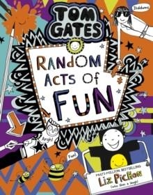 TOM GATES 19: RANDOM ACTS OF FUN | 9781407191119 | LIZ PICHON