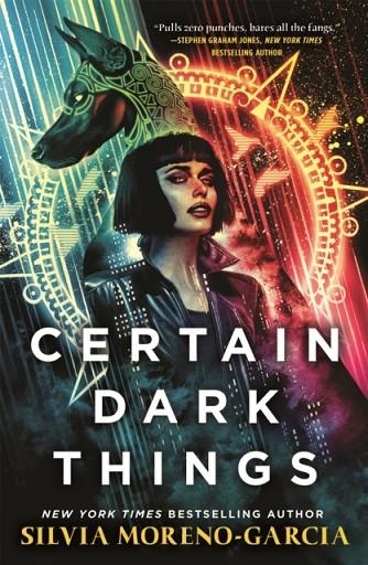 CERTAIN DARK THINGS | 9781529415605 | SILVIA MORENO-GARCIA