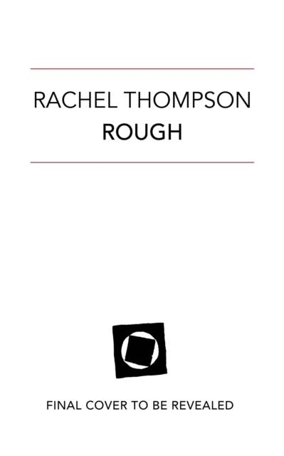ROUGH : HOW VIOLENCE HAS FOUND ITS WAY INTO THE BEDROOM AND WHAT WE CAN DO ABOUT IT | 9781529110388 | RACHEL THOMPSON 