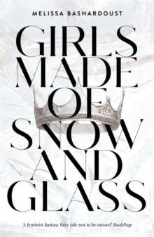 GIRLS MADE OF SNOW AND GLASS | 9781529381368 | MELISSA BASHARDOUST