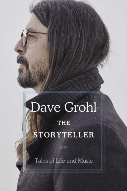 THE STORYTELLER : TALES OF LIFE AND MUSIC | 9781398503700 | DAVE GROHL