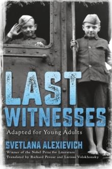 LAST WITNESS (ADAPTED FOR YOUNG ADULTS) | 9780593308530 | SVETLANA ALEXIEVICH