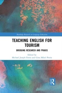 TEACHING ENGLISH FOR TOURISM : BRIDGING RESEARCH AND PRAXIS | 9781032091457 | MICHAEL ENNIS, GINA PETRIE