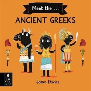 MEET THE ANCIENT GREEKS | 9781787417625 | JAMES DAVIES