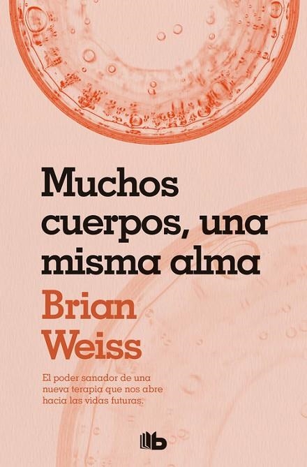 MUCHOS CUERPOS, UNA MISMA ALMA | 9788490706817 | BRIAN WEISS