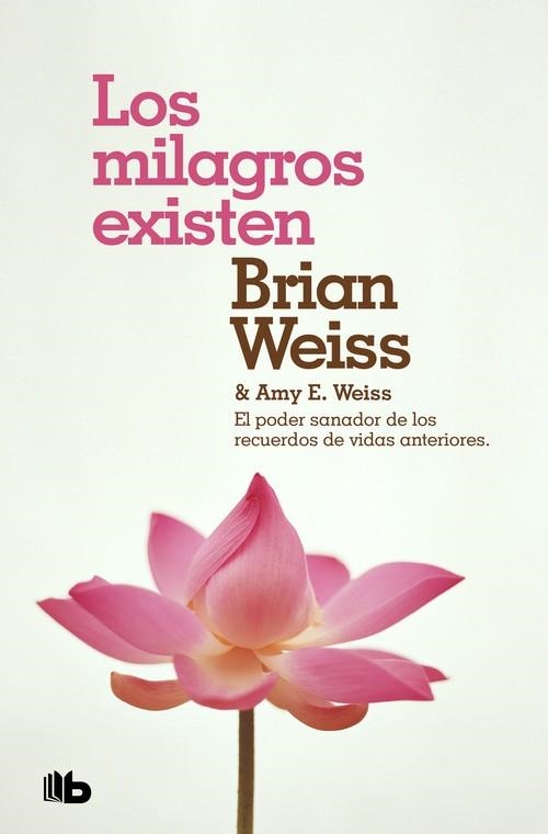 LOS MILAGROS EXISTEN | 9788490708316 | BRIAN/WEISS, AMY E. WEISS