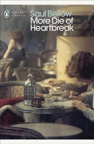 MORE DIE OF HEARTBREAK | 9780141188799 | SAUL BELLOW