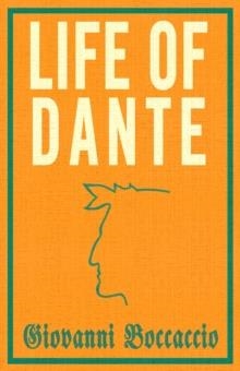 LIFE OF DANTE | 9781847496638 | GIOVANNI BOCCACCIO