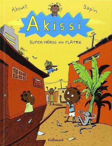 AKISSI - VOL. 2 - SUPER-HEROS EN PLATRE | 9782070639564 | AKISSI - VOL. 2 - SUPER-HEROS EN PLATRE