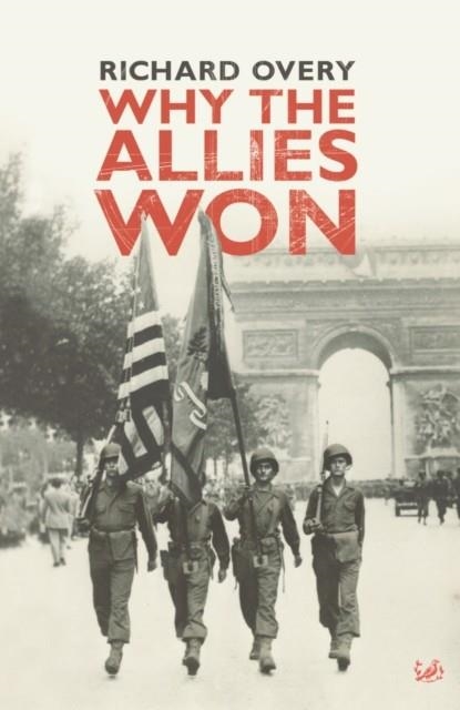 WHY THE ALLIES WON | 9781845950651 | DR RICHARD OVERY