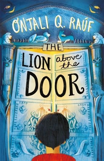 THE LION ABOVE THE DOOR | 9781510106758 | ONJALI Q. RAUF
