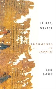 IF NOT, WINTER: FRAGMENTS OF SAPPHO | 9781844080816 | ANNE CARSON
