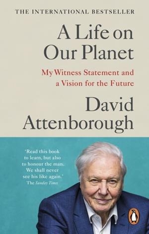 A LIFE ON OUR PLANET: MY WITNESS STATEMENT AND A VISION FOR THE FUTURE | 9781529108293 | DAVID ATTENBOROUGH