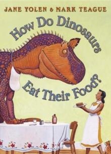HOW DO DINOSAURS EAT THEIR FOOD | 9780007216093 | JANE YOLEN 