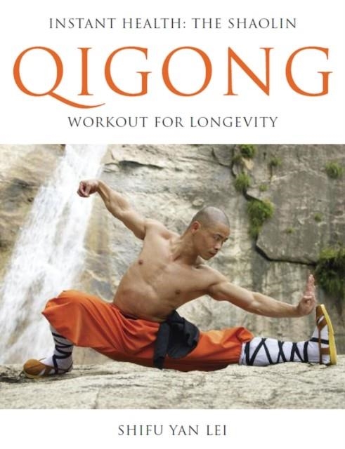 INSTANT HEALTH: QIGOING WORKOUT FOR LONGEVITY | 9780956310101 | SHIFU YAN LEI