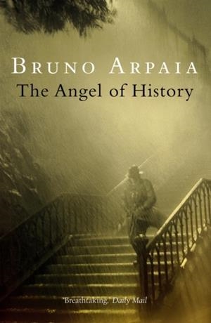 ANGEL OF HISTORY, THE | 9781841959832 | BRUNO ARPAIA