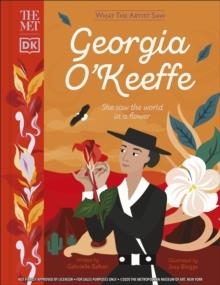 THE MET GEORGIA O'KEEFFE : SHE SAW THE WORLD IN A FLOWER | 9780241481318 | GABRIELLE BALKAN