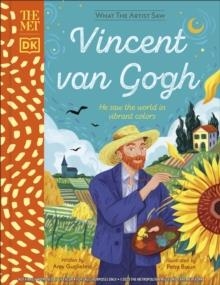 THE MET VINCENT VAN GOGH : HE SAW THE WORLD IN VIBRANT COLOURS | 9780241479001 | AMY GUGLIELMO