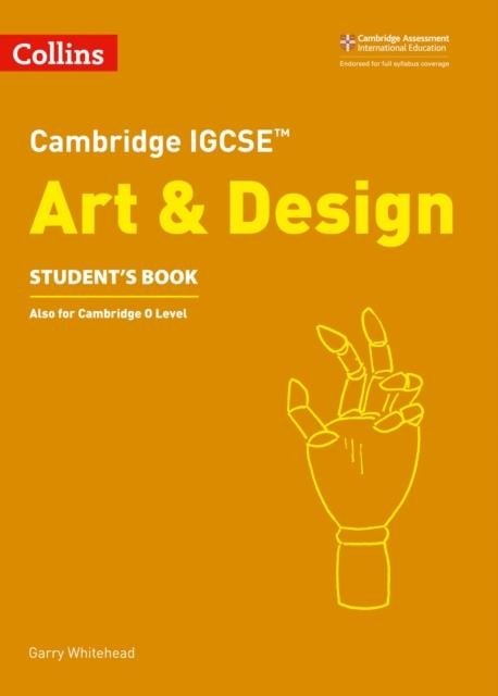 CAMBRIDGE IGCSE™ ART & DESIGN STUDENT’S BOOK | 9780008250966 | GARRY WHITEHEAD