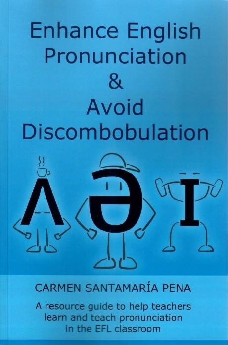 ENHANCE ENGLISH PRONUNCIATION & AVOID DISCOMBOBULATION | 9798475117736 | CARMEN SANTAMARIA PENA