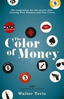 THE COLOR OF MONEY | 9781474600828 | WALTER TEVIS