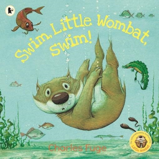 SWIN, LITTLE WOMBAT, SWIN! | 9781529506273 | CHARLES FUGE