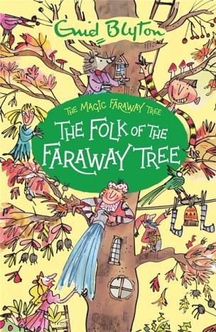 THE MAGIC FARAWAY TREE 03: THE FOLK OF THE FARAWAY TREE | 9781444959475 | ENID BLYTON