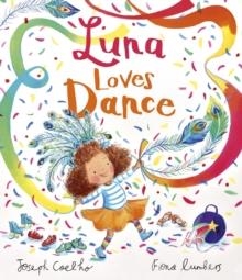 LUNA LOVES DANCE | 9781839130564 | JOSEPH COELHO