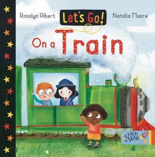 ON A TRAIN : LET'S GO : 3 | 9781912858279 | ROSALYN ALBERT 