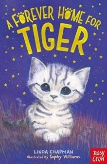 A FOREVER HOME FOR TIGER | 9781788009713 | LINDA CHAPMAN