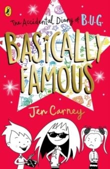 THE ACCIDENTAL DIARY OF B.U.G.: BASICALLY FAMOUS | 9780241455470