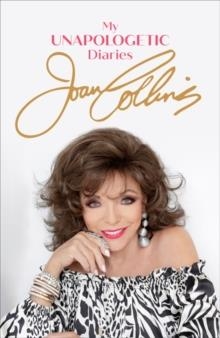 MY UNAPOLOGETIC DIARIES | 9781474621274 | JOAN COLLINS