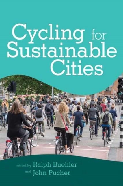 CYCLING FOR SUSTAINABLE CITIES | 9780262542029 | RALPH BUEHLER, JOHN PUCHER 